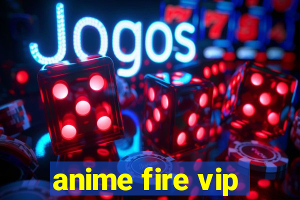 anime fire vip